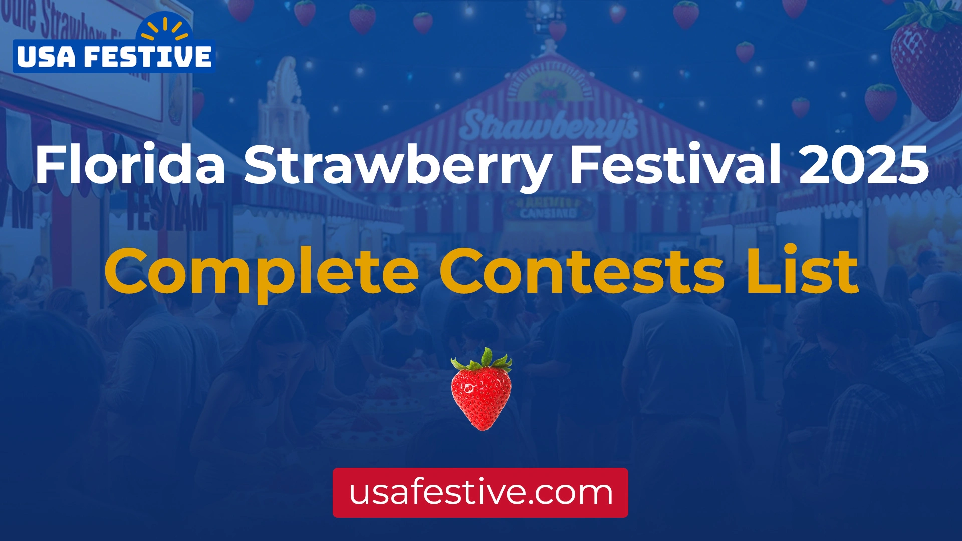 A featured image showing Contests List at Florida Strawberry Festival 2025 for a USA Festive (https://usafestive.com/) blog post.